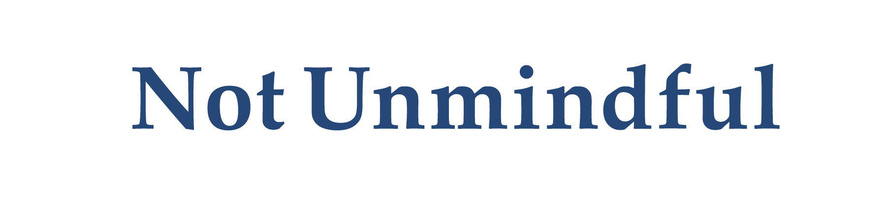 Not Unmindful